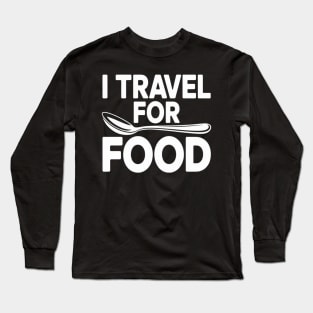 I travel Food Quote Slogan Fun Blogger Long Sleeve T-Shirt